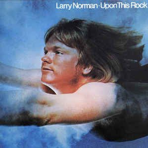 Larry Norman: Walking Backward Down The Stairs